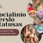 Socialinio verslo statusas – kaip gauti socialinio verslo statusą Lietuvoje?